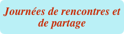 Journées de rencontres et de partage