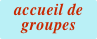 accueil de groupes