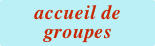 accueil de groupes