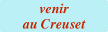 venir
au Creuset